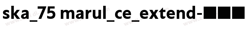 ska_75 marul_ce_extend字体转换